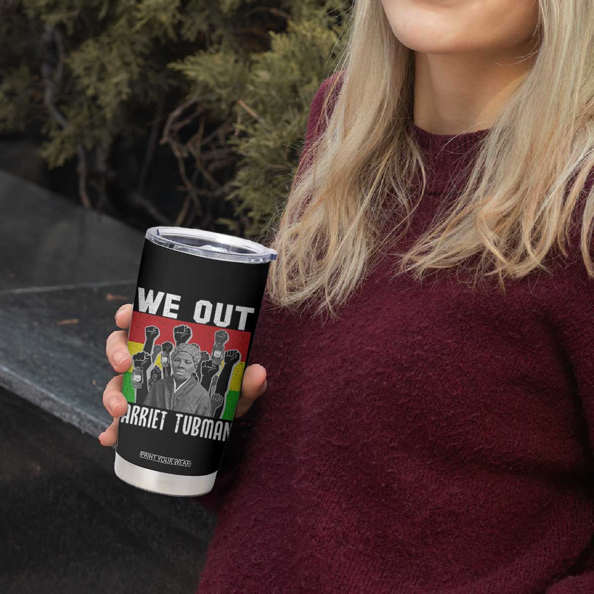 Harriet Tubman Tumbler Cup We Out Women Empowerment Quote TS12 Print Your Wear