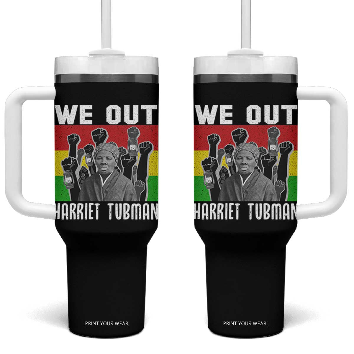Harriet Tubman Tumbler With Handle We Out Women Empowerment Quote TS12 One Size: 40 oz Black Print Your Wear