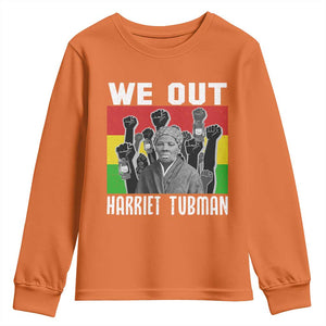 Harriet Tubman Youth Sweatshirt We Out Women Empowerment Quote TS12 Orange Print Your Wear