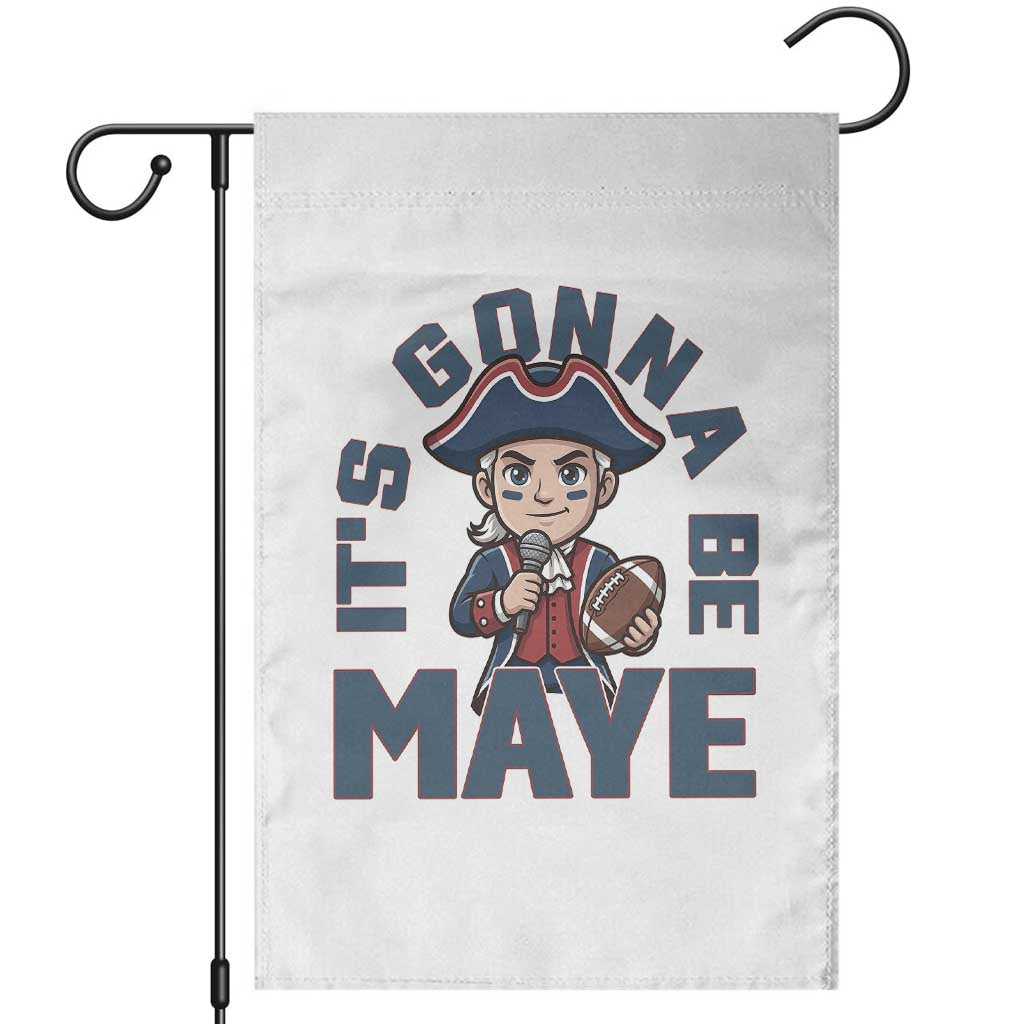 It Is Gonna Be Maye Garden Flag Funny QB Sport Fan TS12 White Print Your Wear