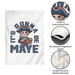 It Is Gonna Be Maye Garden Flag Funny QB Sport Fan TS12 Print Your Wear