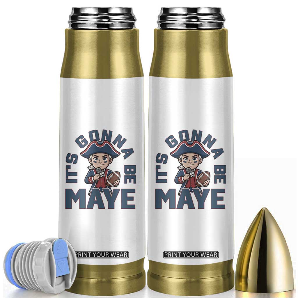 It Is Gonna Be Maye Bullet Tumbler Funny QB Sport Fan TS12 White Print Your Wear