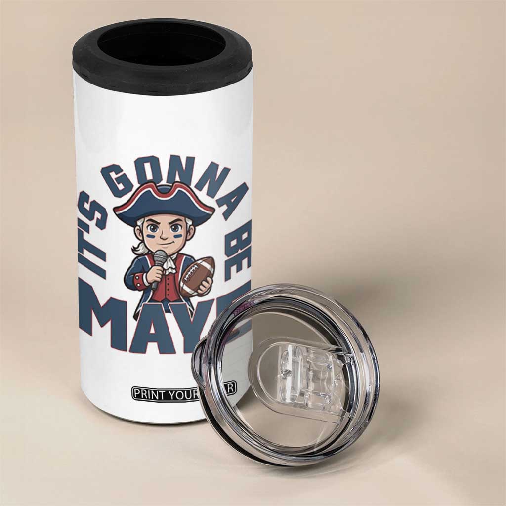 It Is Gonna Be Maye 4 in 1 Can Cooler Tumbler Funny QB Sport Fan TS12 Print Your Wear