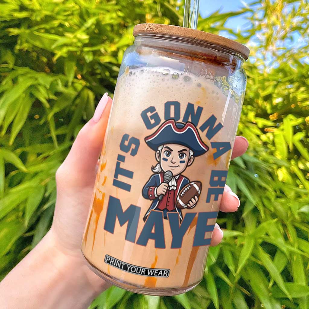 It Is Gonna Be Maye Glass Can Funny QB Sport Fan TS12 White Print Your Wear