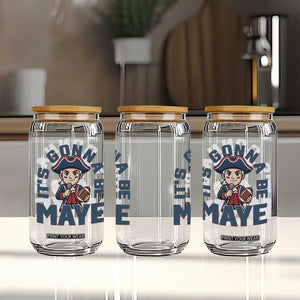 It Is Gonna Be Maye Glass Can Funny QB Sport Fan TS12 Print Your Wear
