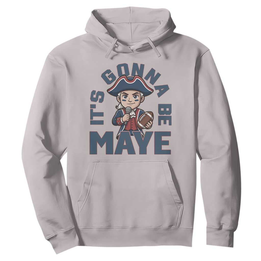 It Is Gonna Be Maye Hoodie Funny QB Sport Fan TS12 Ice Gray Print Your Wear