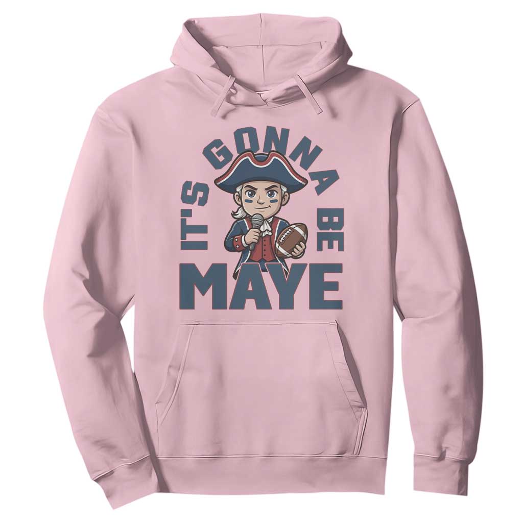 It Is Gonna Be Maye Hoodie Funny QB Sport Fan TS12 Light Pink Print Your Wear