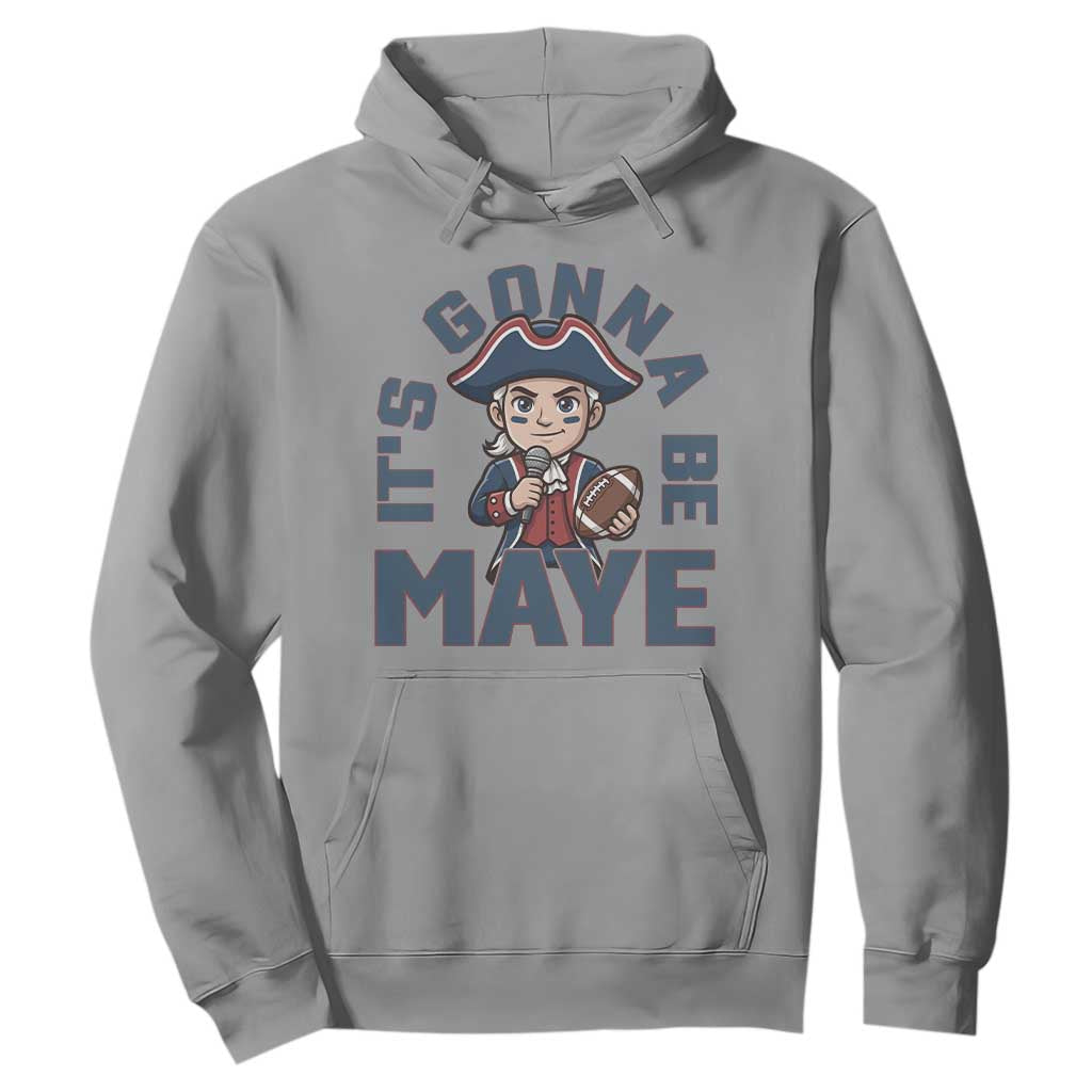 It Is Gonna Be Maye Hoodie Funny QB Sport Fan TS12 Sport Gray Print Your Wear