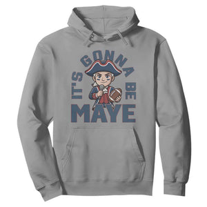 It Is Gonna Be Maye Hoodie Funny QB Sport Fan TS12 Sport Gray Print Your Wear