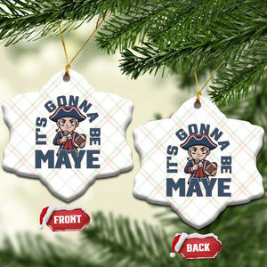 It Is Gonna Be Maye Ceramic Ornament Funny QB Sport Fan TS12 Print Your Wear