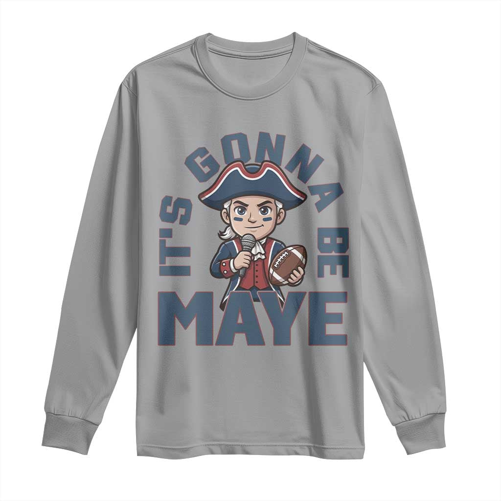It Is Gonna Be Maye Long Sleeve Shirt Funny QB Sport Fan TS12 Sport Gray Print Your Wear