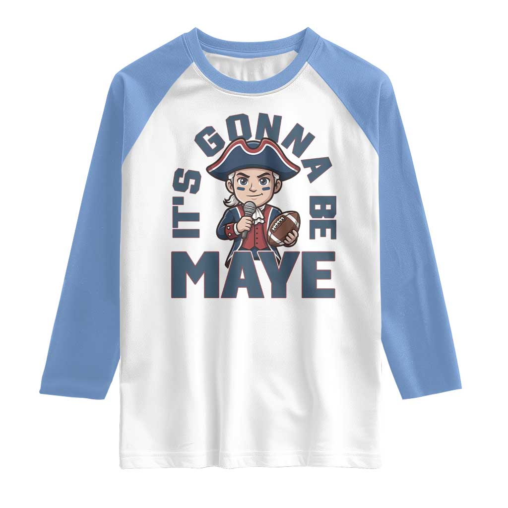 It Is Gonna Be Maye Raglan Shirt Funny QB Sport Fan TS12 White Carolina Blue Print Your Wear