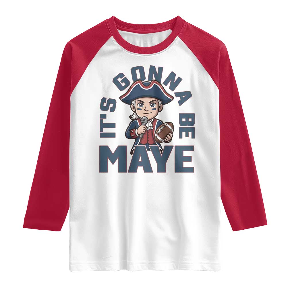 It Is Gonna Be Maye Raglan Shirt Funny QB Sport Fan TS12 White Red Print Your Wear