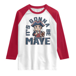 It Is Gonna Be Maye Raglan Shirt Funny QB Sport Fan TS12 White Red Print Your Wear