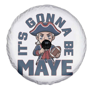 It Is Gonna Be Maye Spare Tire Cover Funny QB Sport Fan TS12 Print Your Wear