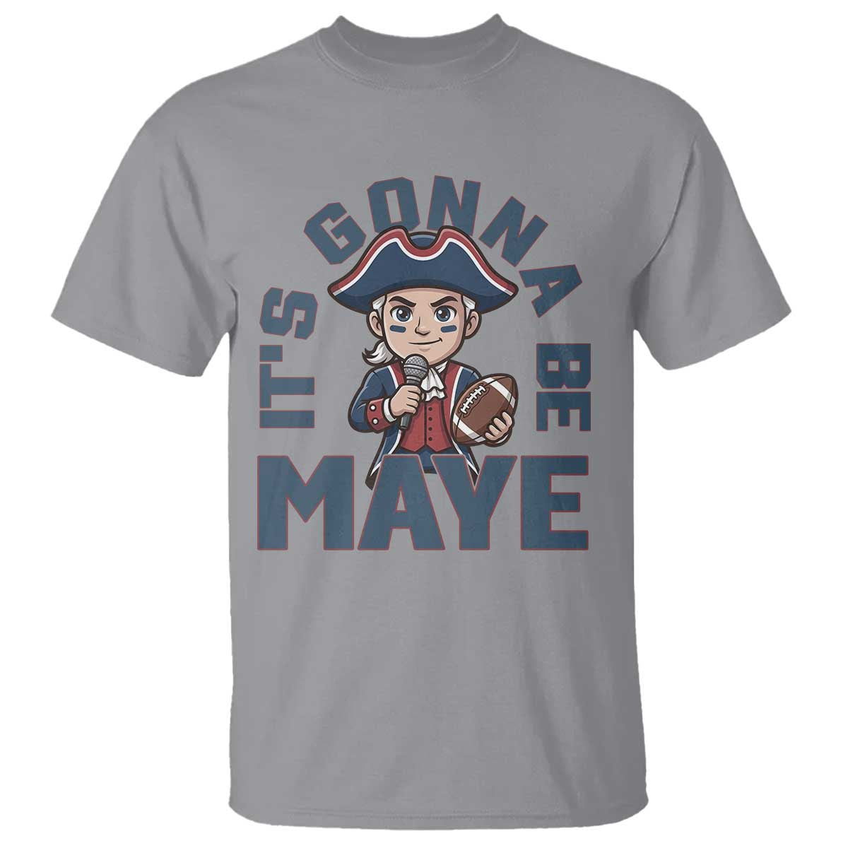 It Is Gonna Be Maye T Shirt Funny QB Sport Fan TS12 Sport Gray Print Your Wear
