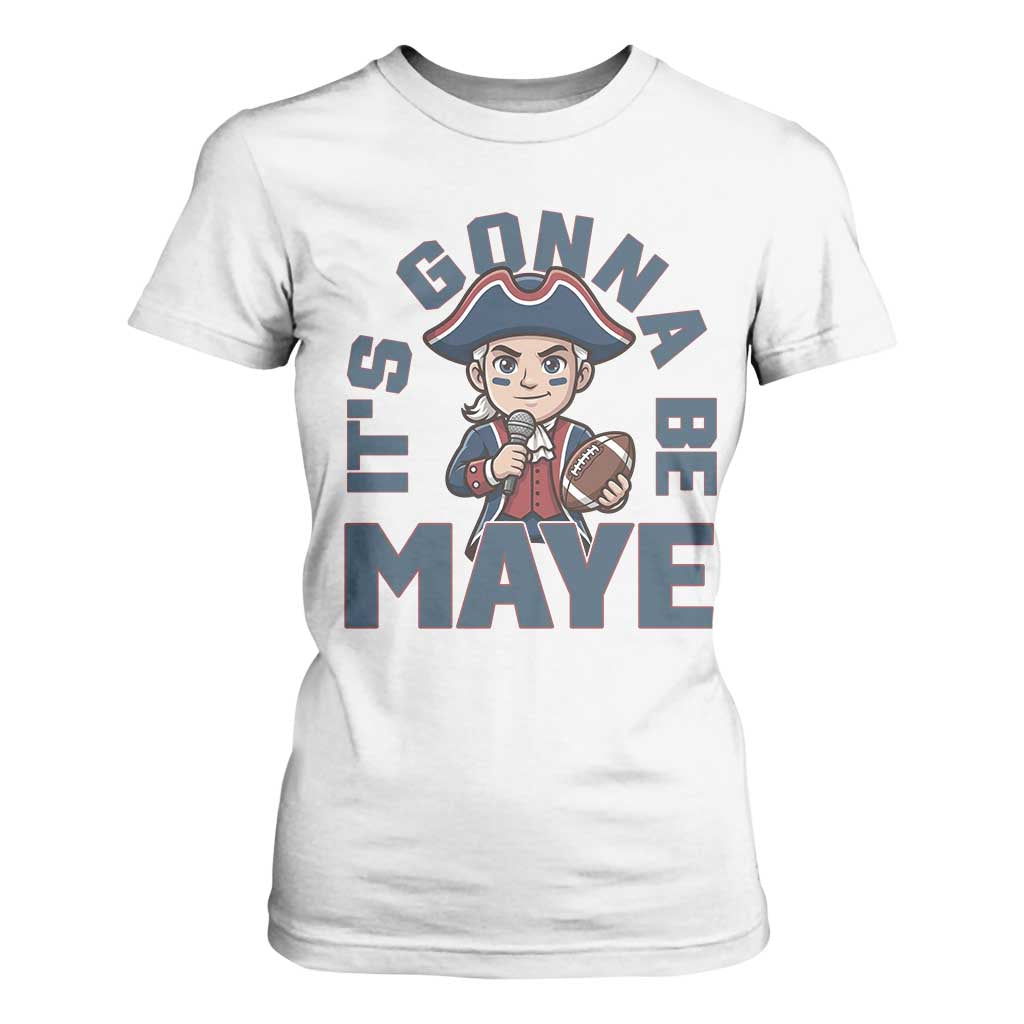 It Is Gonna Be Maye T Shirt For Women Funny QB Sport Fan TS12 White Print Your Wear