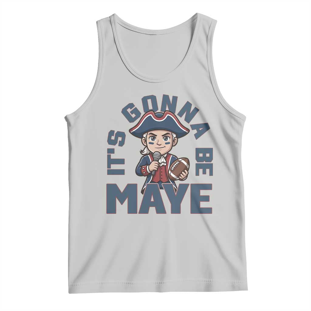 It Is Gonna Be Maye Tank Top Funny QB Sport Fan TS12 Ash Print Your Wear