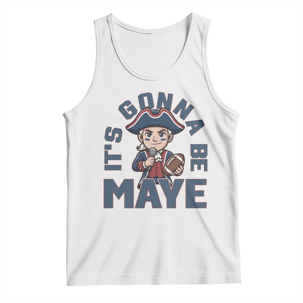 It Is Gonna Be Maye Tank Top Funny QB Sport Fan TS12 White Print Your Wear