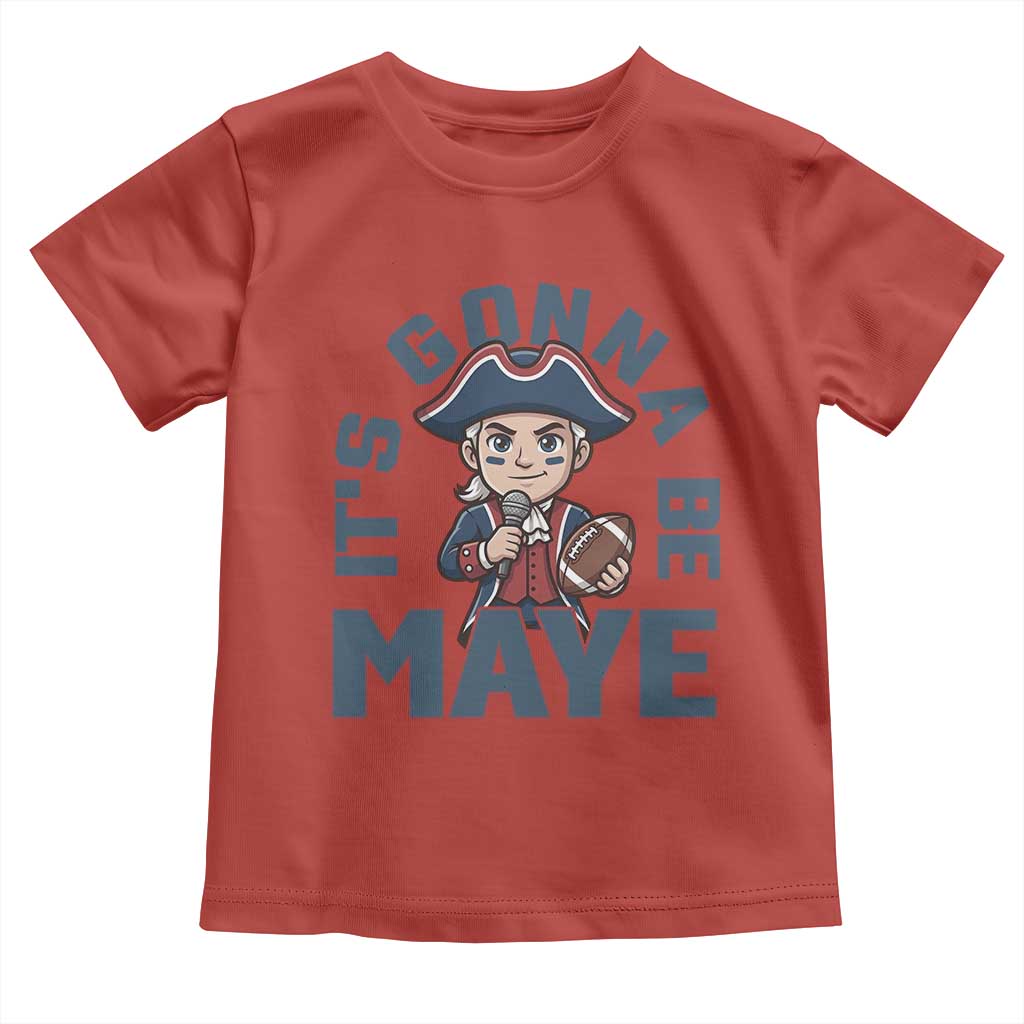 It Is Gonna Be Maye Toddler T Shirt Funny QB Sport Fan TS12 Red Print Your Wear