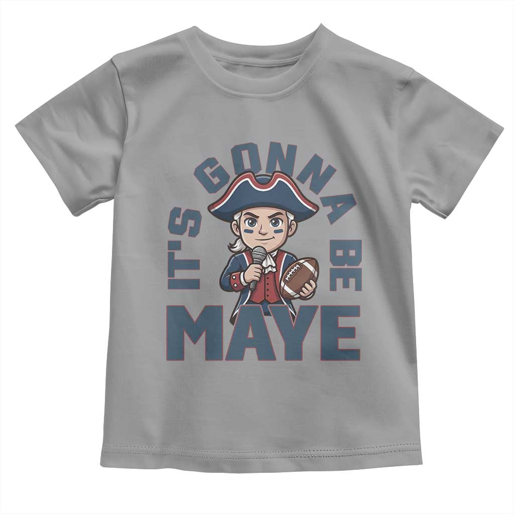 It Is Gonna Be Maye Toddler T Shirt Funny QB Sport Fan TS12 Sport Gray Print Your Wear