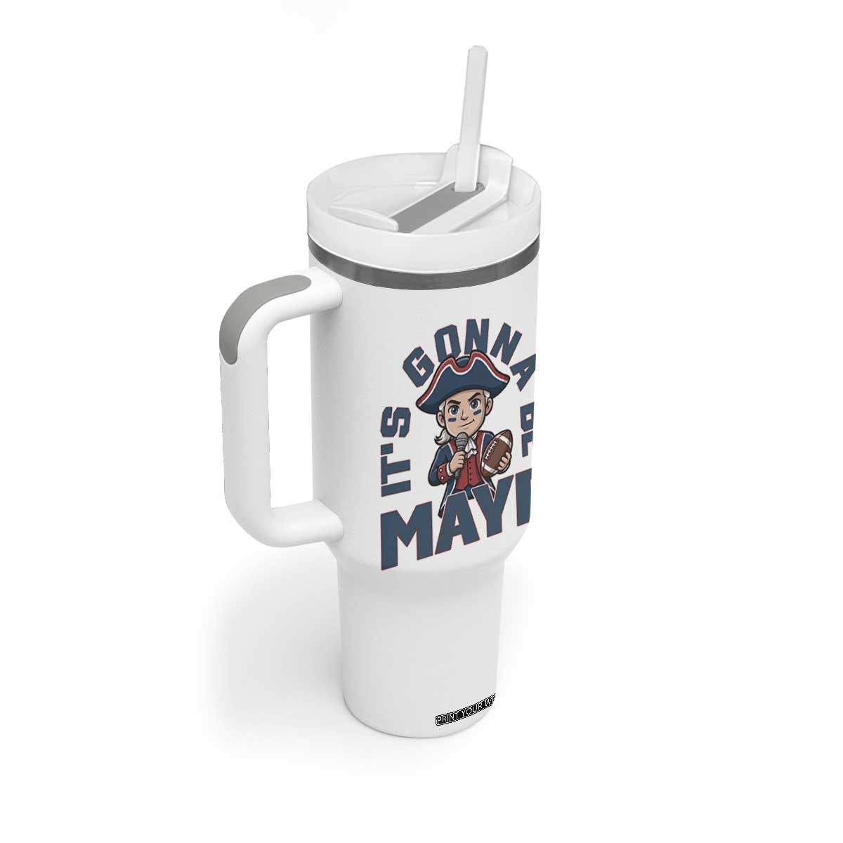 It Is Gonna Be Maye Tumbler With Handle Funny QB Sport Fan TS12 Print Your Wear