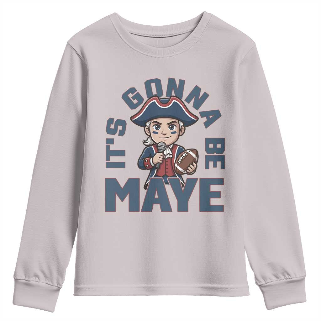 It Is Gonna Be Maye Youth Sweatshirt Funny QB Sport Fan TS12 Ice Gray Print Your Wear