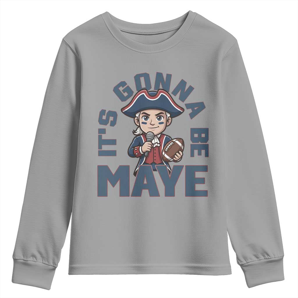 It Is Gonna Be Maye Youth Sweatshirt Funny QB Sport Fan TS12 Sport Gray Print Your Wear