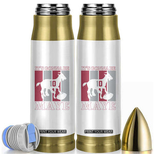 It Is Gonna Be Maye Bullet Tumbler Football Lover Gift For NE Fan TS12 White Print Your Wear