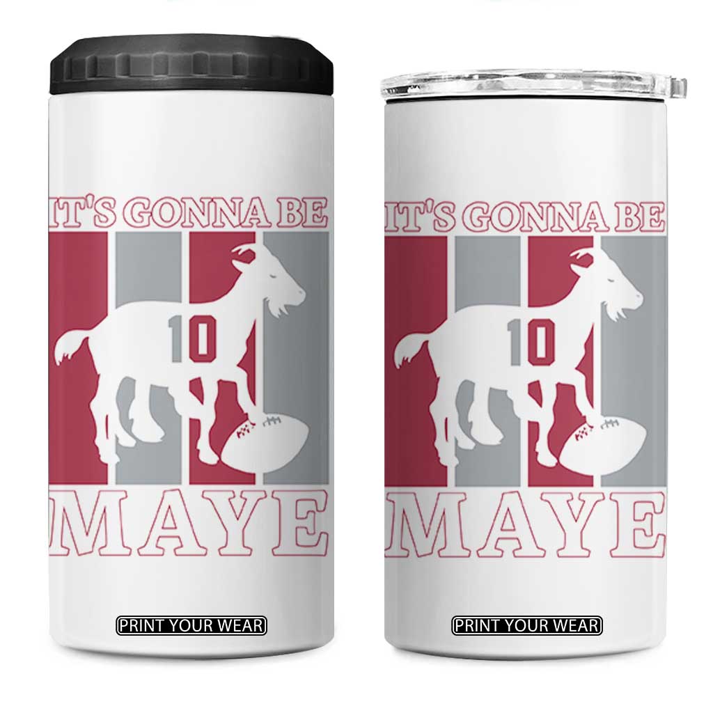 It Is Gonna Be Maye 4 in 1 Can Cooler Tumbler Football Lover Gift For NE Fan TS12 One Size: 16 oz White Print Your Wear