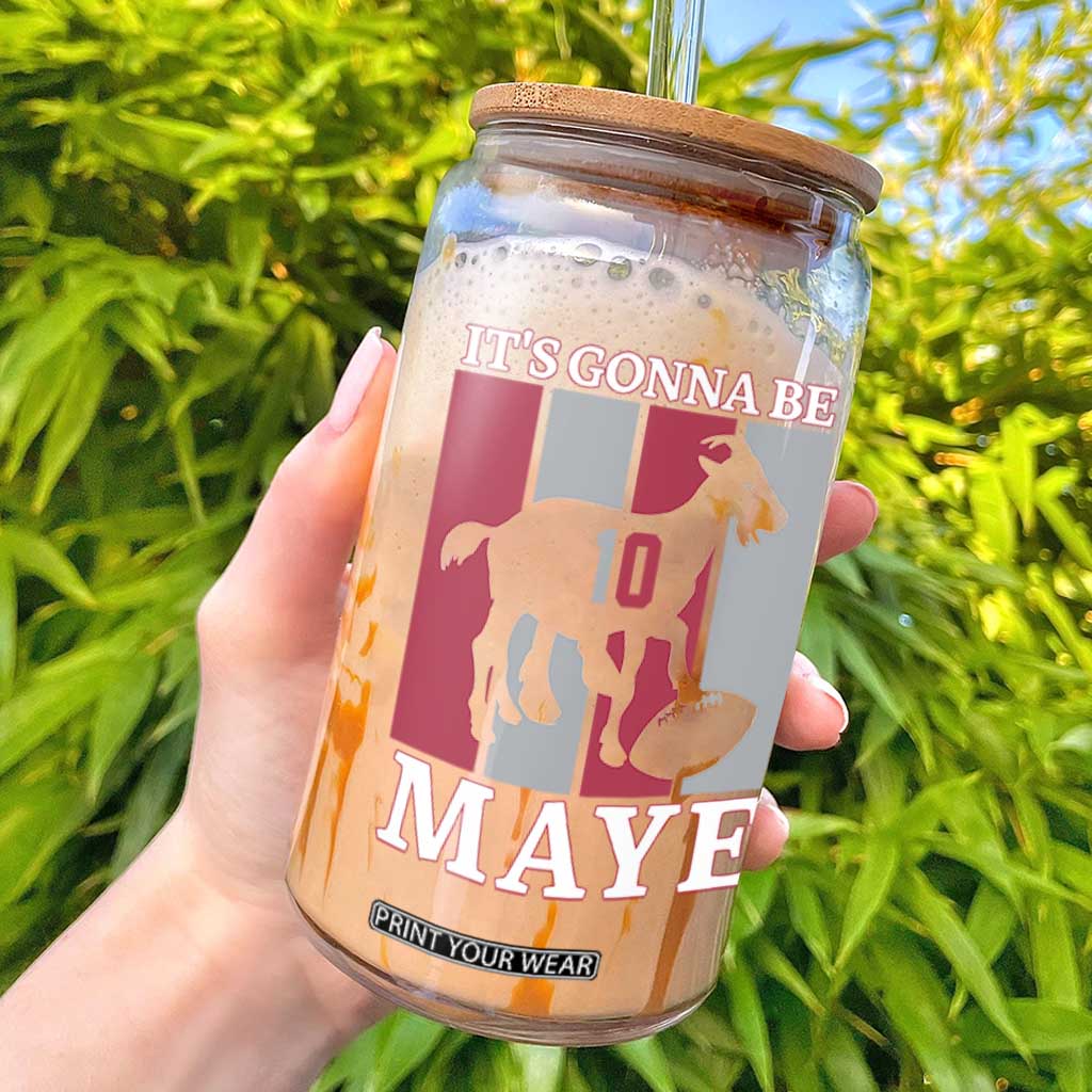 It Is Gonna Be Maye Glass Can Football Lover Gift For NE Fan TS12 White Print Your Wear