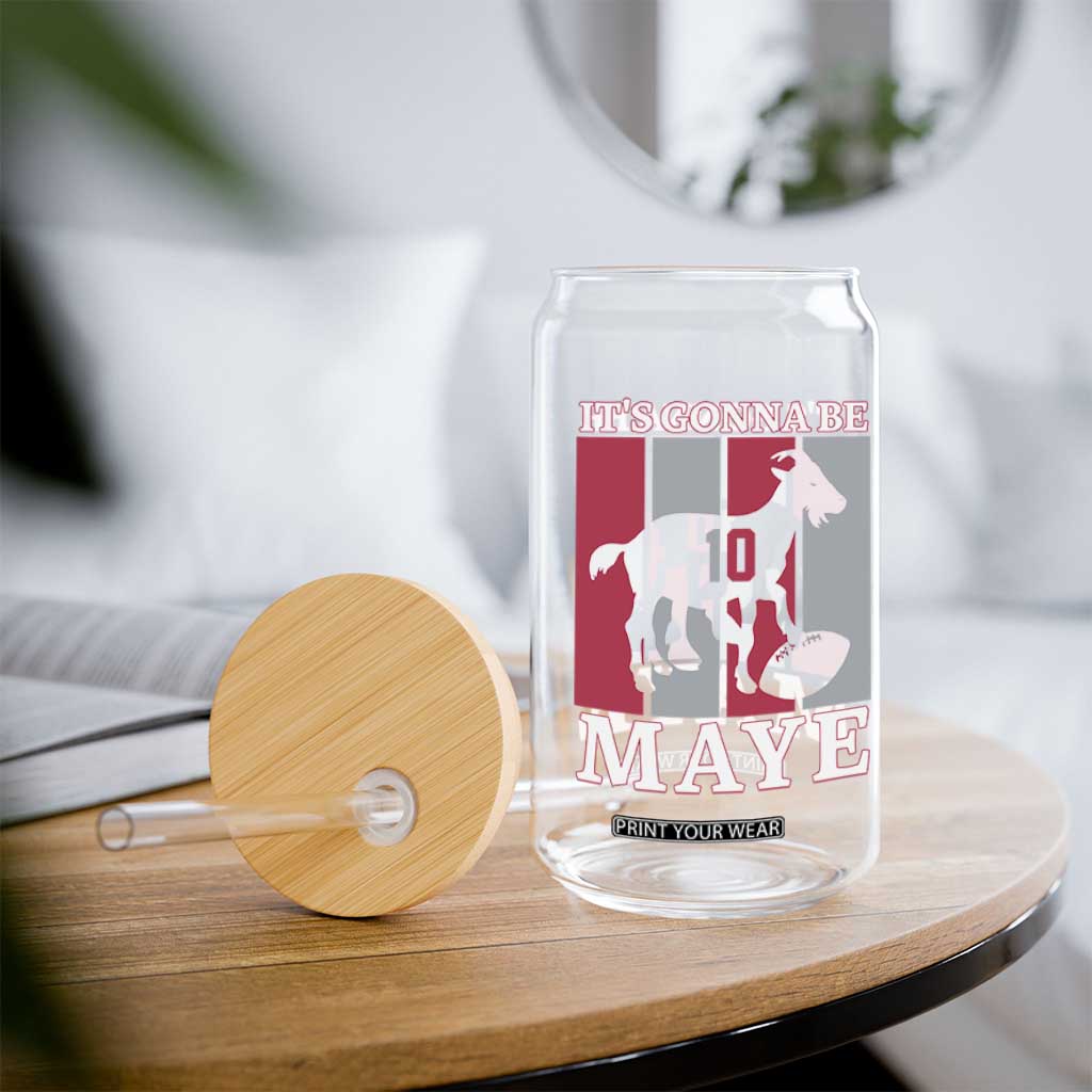 It Is Gonna Be Maye Glass Can Football Lover Gift For NE Fan TS12 Print Your Wear