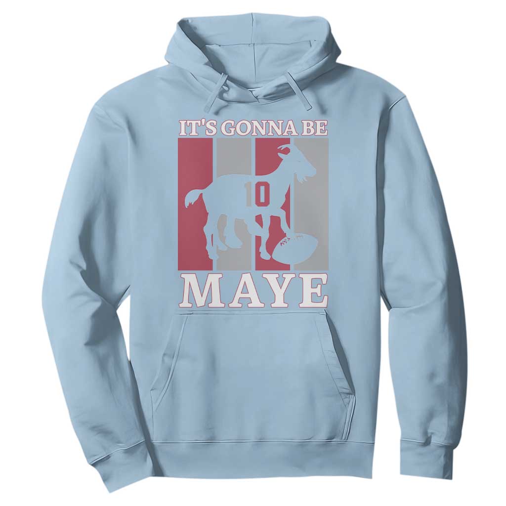 It Is Gonna Be Maye Hoodie Football Lover Gift For NE Fan TS12 Light Blue Print Your Wear