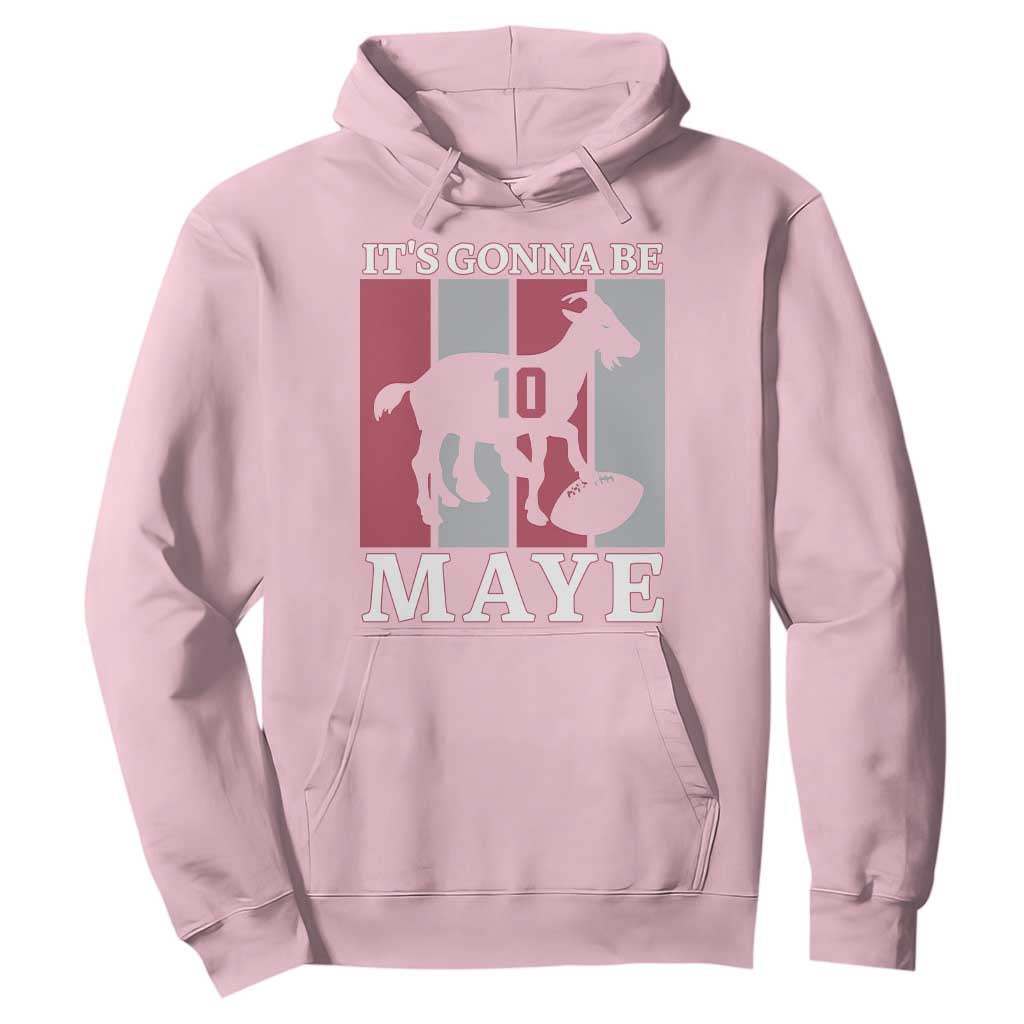 It Is Gonna Be Maye Hoodie Football Lover Gift For NE Fan TS12 Light Pink Print Your Wear