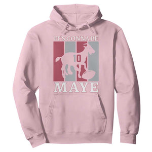 It Is Gonna Be Maye Hoodie Football Lover Gift For NE Fan TS12 Light Pink Print Your Wear