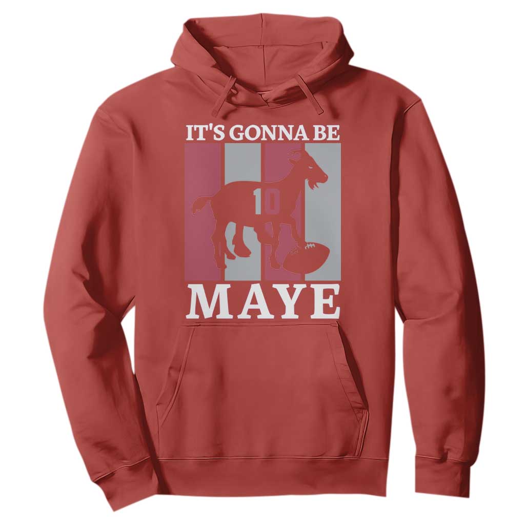 It Is Gonna Be Maye Hoodie Football Lover Gift For NE Fan TS12 Red Print Your Wear
