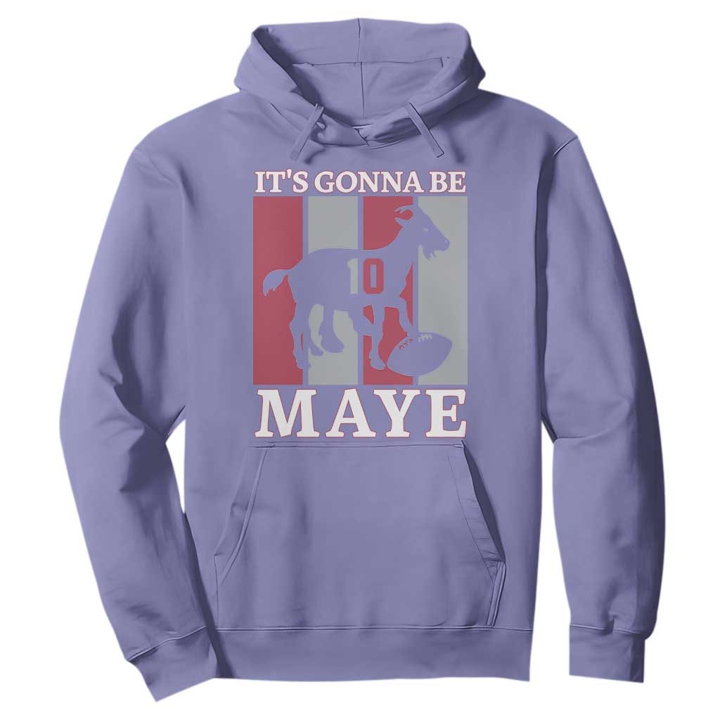 It Is Gonna Be Maye Hoodie Football Lover Gift For NE Fan TS12 Violet Print Your Wear