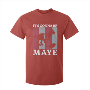 It Is Gonna Be Maye T Shirt For Kid Football Lover Gift For NE Fan TS12 Red Print Your Wear