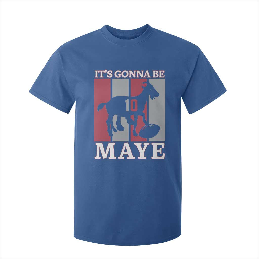 It Is Gonna Be Maye T Shirt For Kid Football Lover Gift For NE Fan TS12 Royal Blue Print Your Wear