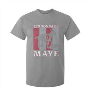 It Is Gonna Be Maye T Shirt For Kid Football Lover Gift For NE Fan TS12 Sport Gray Print Your Wear