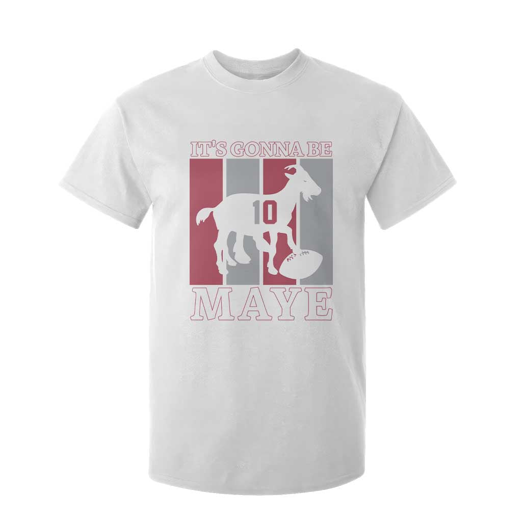 It Is Gonna Be Maye T Shirt For Kid Football Lover Gift For NE Fan TS12 White Print Your Wear