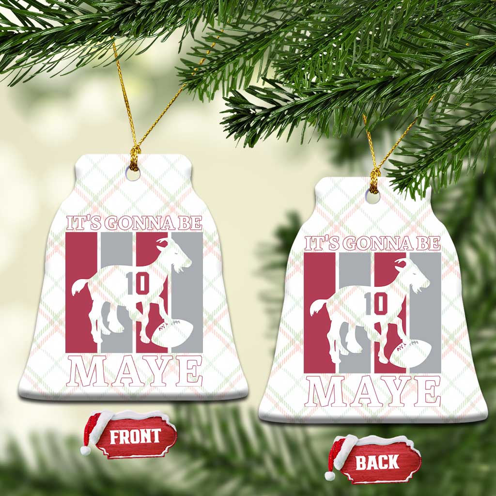 It Is Gonna Be Maye Ceramic Ornament Football Lover Gift For NE Fan TS12 Print Your Wear