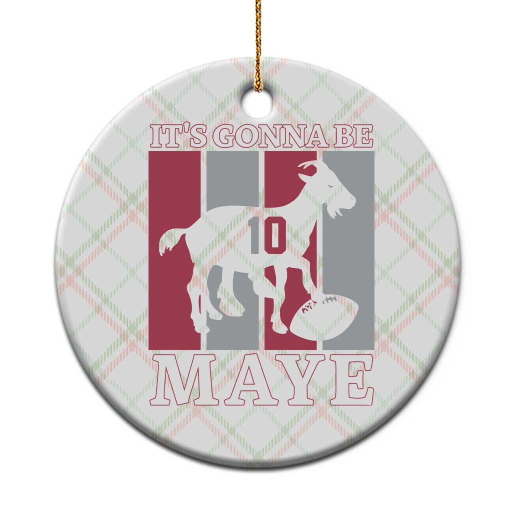 It Is Gonna Be Maye Ceramic Ornament Football Lover Gift For NE Fan TS12 1pc Christmas Plaid Print Your Wear