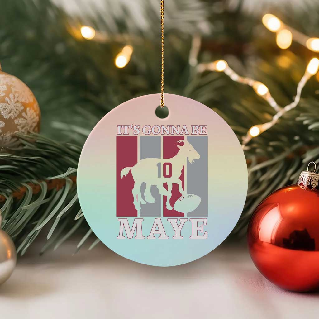 It Is Gonna Be Maye Ceramic Ornament Football Lover Gift For NE Fan TS12 1pc Pastel Print Your Wear