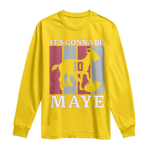 It Is Gonna Be Maye Long Sleeve Shirt Football Lover Gift For NE Fan TS12 Daisy Print Your Wear