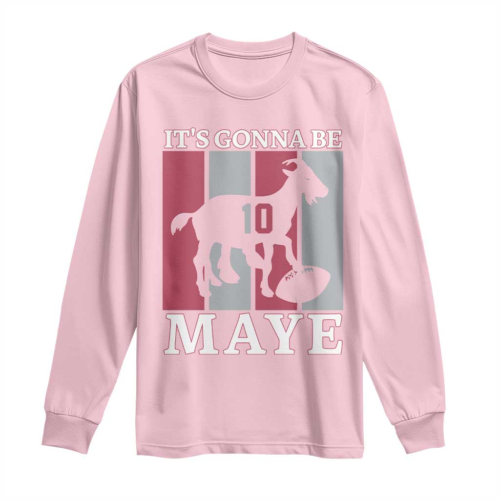 It Is Gonna Be Maye Long Sleeve Shirt Football Lover Gift For NE Fan TS12 Light Pink Print Your Wear