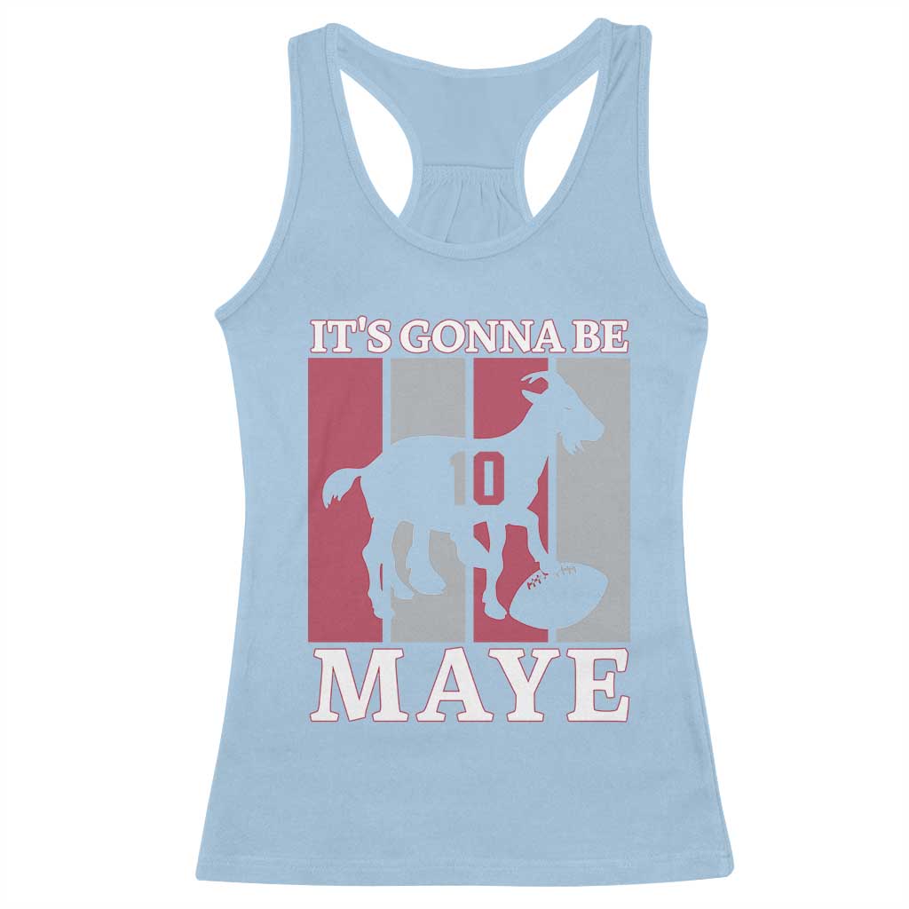 It Is Gonna Be Maye Racerback Tank Top Football Lover Gift For NE Fan TS12 Light Blue Print Your Wear