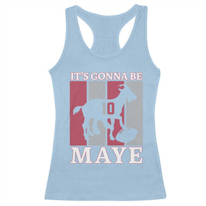 It Is Gonna Be Maye Racerback Tank Top Football Lover Gift For NE Fan TS12 Light Blue Print Your Wear