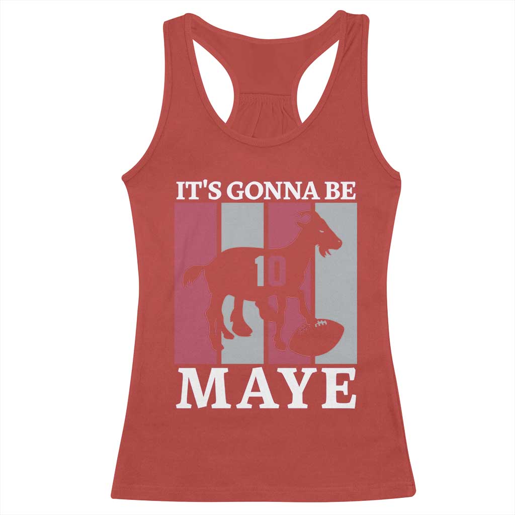 It Is Gonna Be Maye Racerback Tank Top Football Lover Gift For NE Fan TS12 Red Print Your Wear