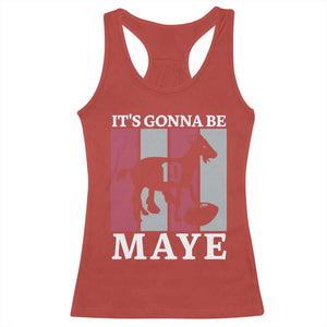 It Is Gonna Be Maye Racerback Tank Top Football Lover Gift For NE Fan TS12 Red Print Your Wear